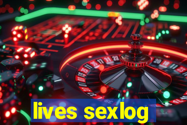 lives sexlog